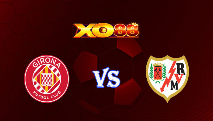 Nhận định soi kèo Girona vs Rayo Vallecano 03h30 ngày 18/01/2024 Cup Tây Ban Nha