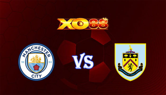 Nhận định soi kèo Manchester City vs Burnley 02h30 ngày 01/02/2024 Ngoại Hạng Anh