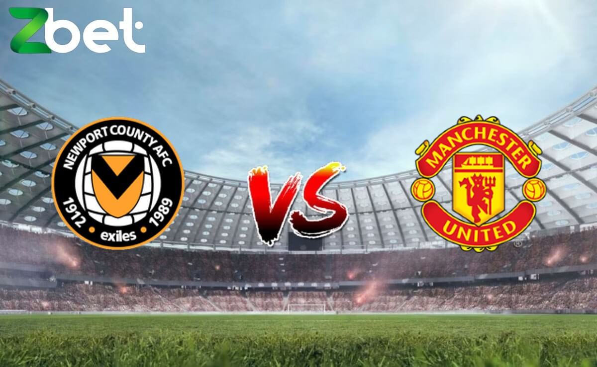 Nhận định soi kèo Newport vs Manchester United, 23h30 28/01/2024 – Cup FA