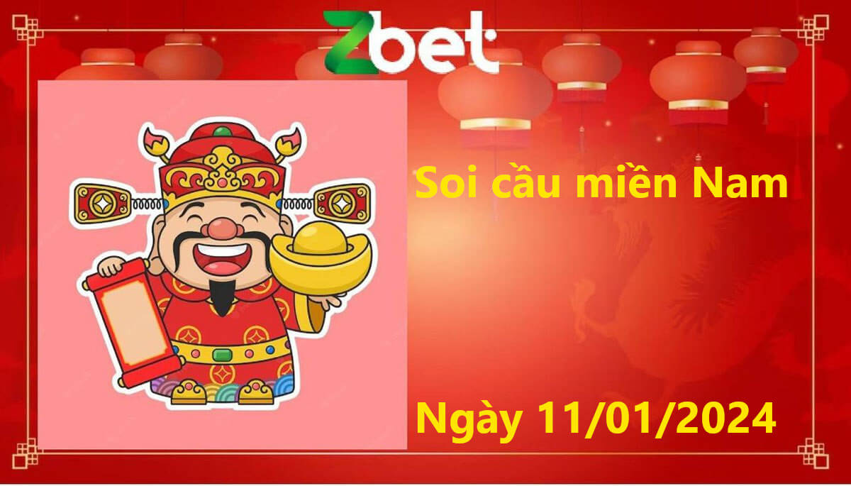 Zbet Soi Cầu Miền Nam, Thứ năm ngày 11/01/2024 - XSMN