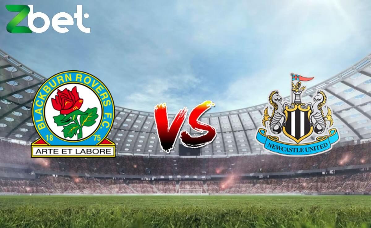 Nhận định soi kèo Blackburn vs Newcastle, 02h45 28/2/2023 – Cup FA