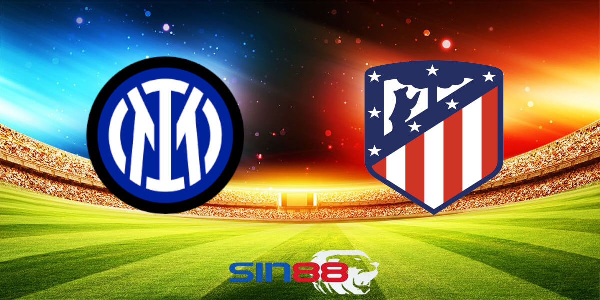 Nhận định bóng đá Inter - Atl. Madrid 03h00 ngày 21/02/2024 - Champions League (Kate)