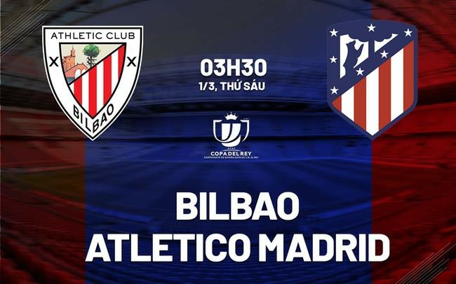 Soi kèo nhà cái Ath Bilbao vs Atl Madrid – Copa Del Rey – 01/03/2024