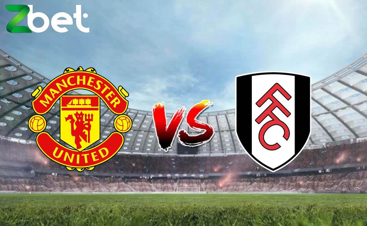 Nhận định soi kèo Manchester United vs Fulham, 22h00 24/02/2024 - Ngoại hạng Anh