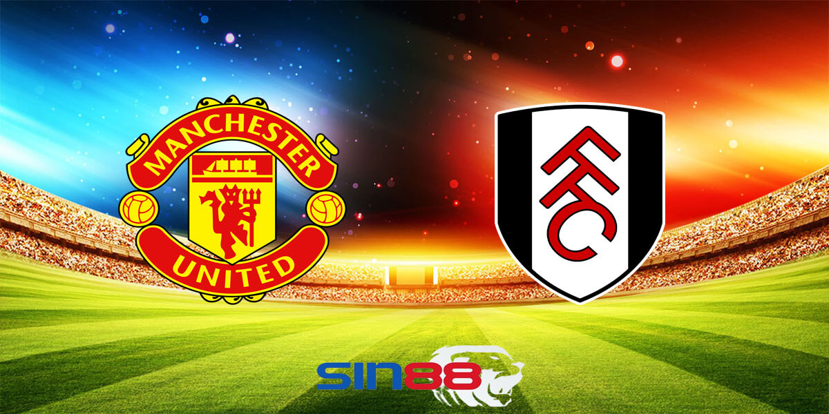 Nhận định bóng đá Manchester Utd - Fulham 22h00 ngày 24/02/2024 – Ngoại hạng Anh (Kate)