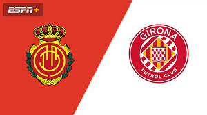 Nhận định trận đấu Mallorca vs Girona, 00h30 ngày 04/03/2024