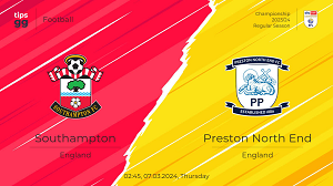 Tip kèo bóng đá trận Southampton vs Preston, 02h45 ngày 07/03/2024