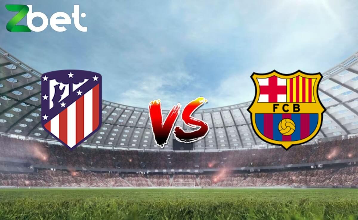 Nhận định soi kèo Atletico Madrid vs Barcelona, 03h00 18/03/2024 – La Liga