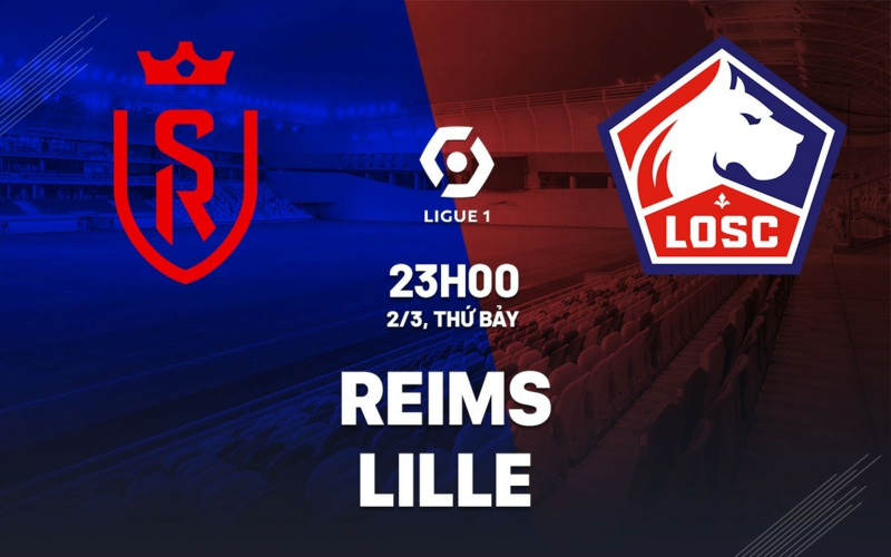 Soi kèo nhà cái Reims vs Lille – Ligue 1 – 02/03/2024