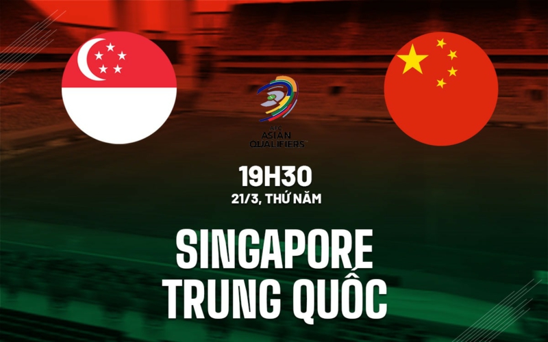 Soi kèo nhà cái Singapore vs Trung Quốc – Vòng loại World Cup – 21/3/2024