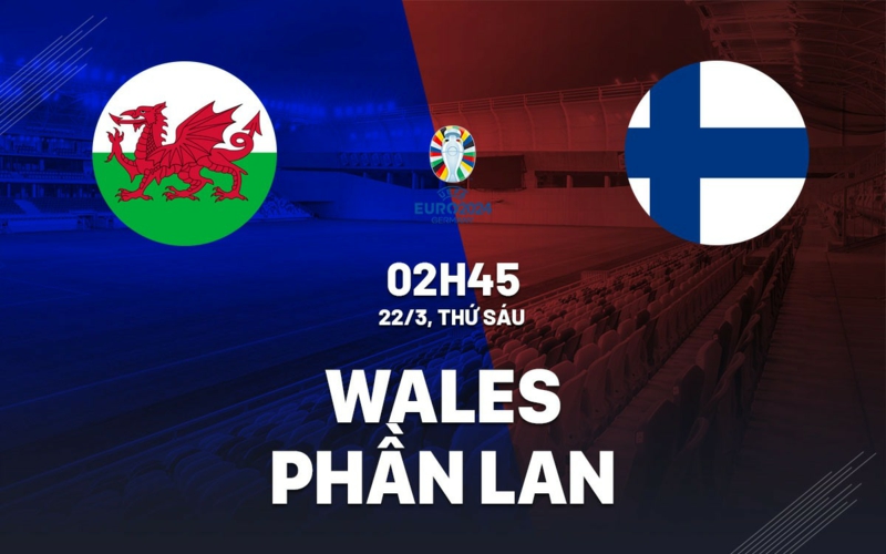 Soi kèo nhà cái Wales vs Phần Lan – Euro Qualification – 22/3/2024 