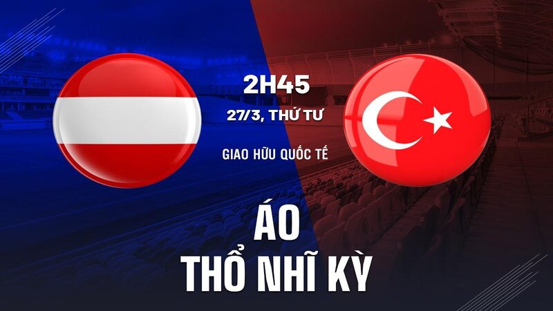 Soi kèo nhà cái Áo vs Thổ Nhĩ Kỳ – Giao Hữu – 27/03/2024