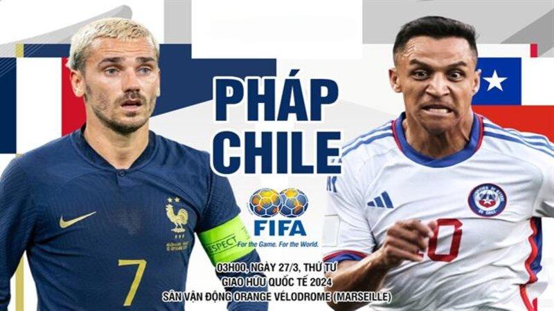 Soi kèo nhà cái Pháp vs Chile – Giao Hữu – 27/03/2024