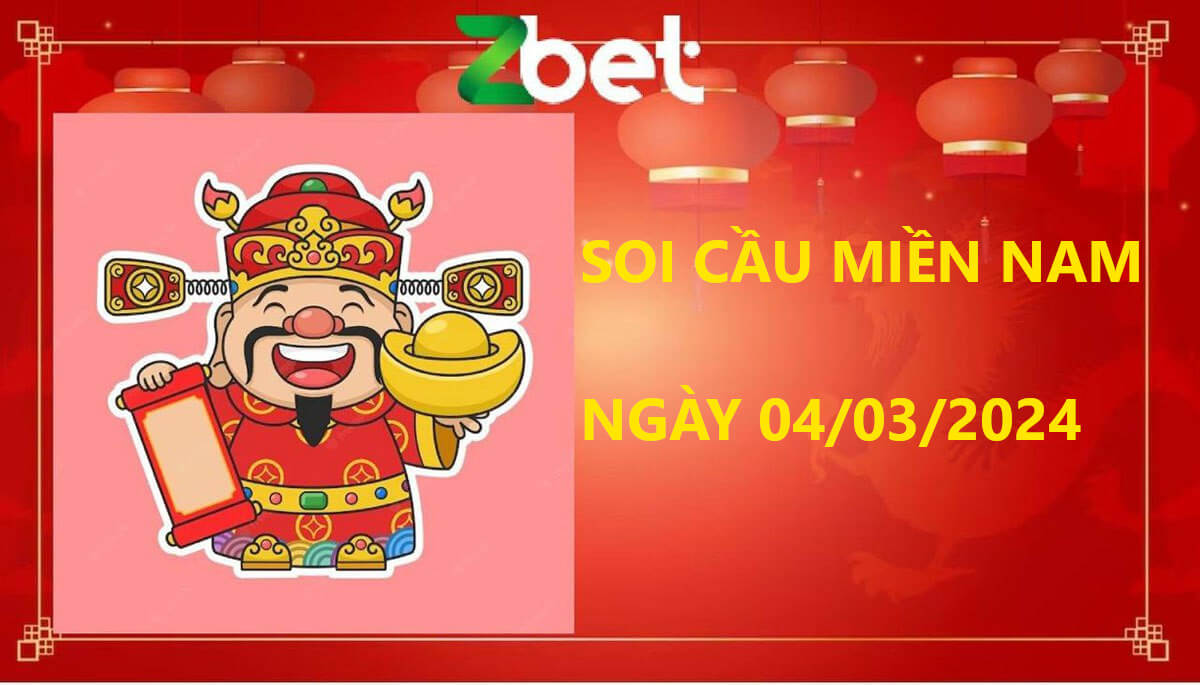 Zbet Soi Cầu Miền Nam, Thứ hai ngày 04/03/2024 - XSMN