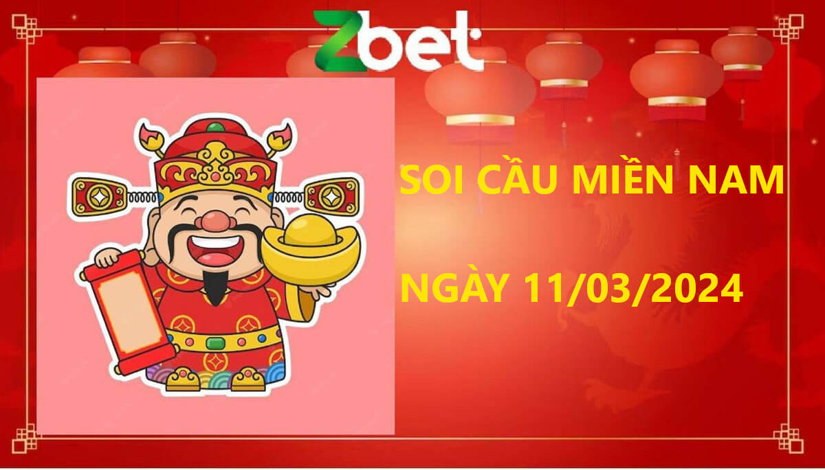 Zbet Soi Cầu Miền Nam, Thứ hai ngày 11/03/2024 - XSMN