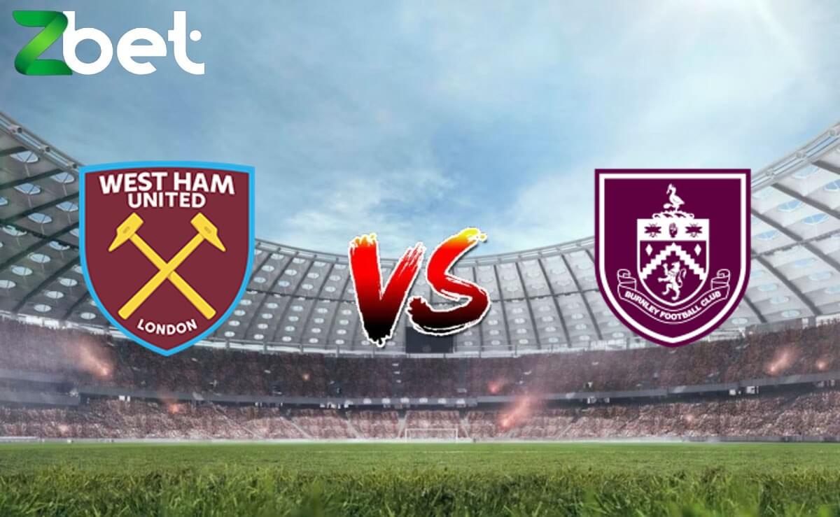 Nhận định soi kèo West Ham vs Burnley, 21h00 10/03/2024 – Ngoại hạng Anh