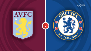 Nhận định trận đấu Aston Villa vs Chelsea, 02h00 ngày 28/04/2024