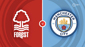 Nhận định trận đấu Nottingham Forest vs Manchester City, 22h30 ngày 28/04/2024