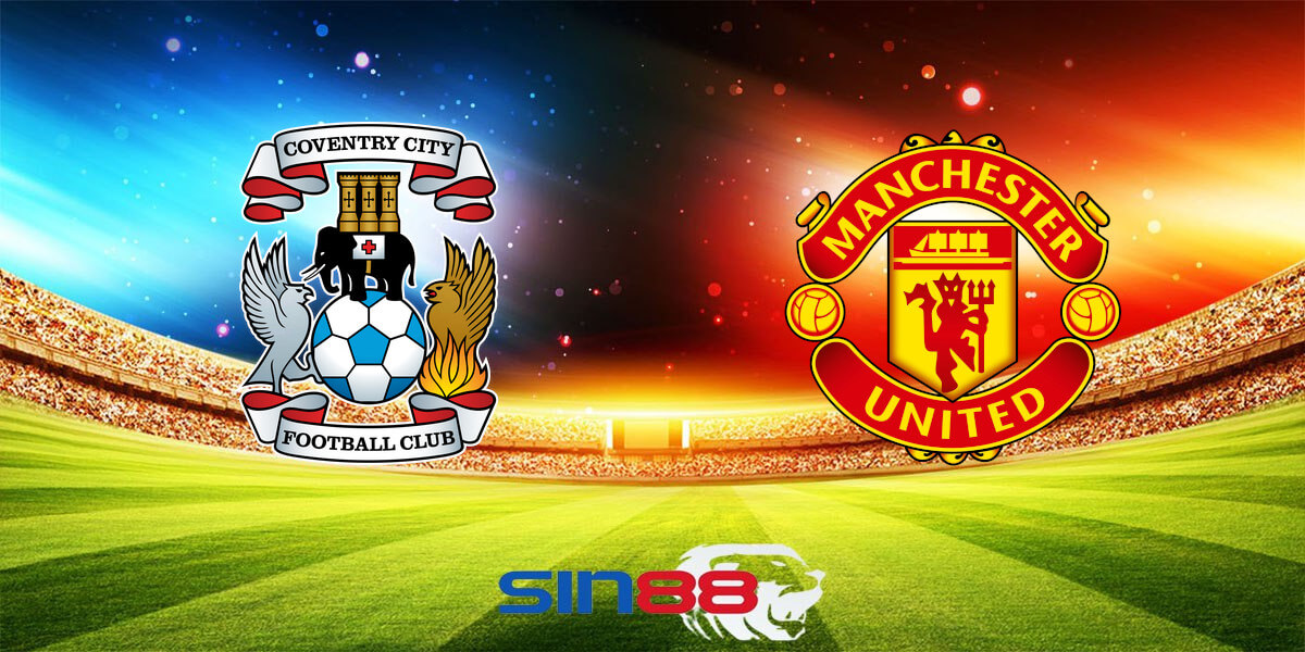 Nhận định bóng đá Coventry - Manchester United 21h30 ngày 21/04/2024 - FA Cup (Kate)