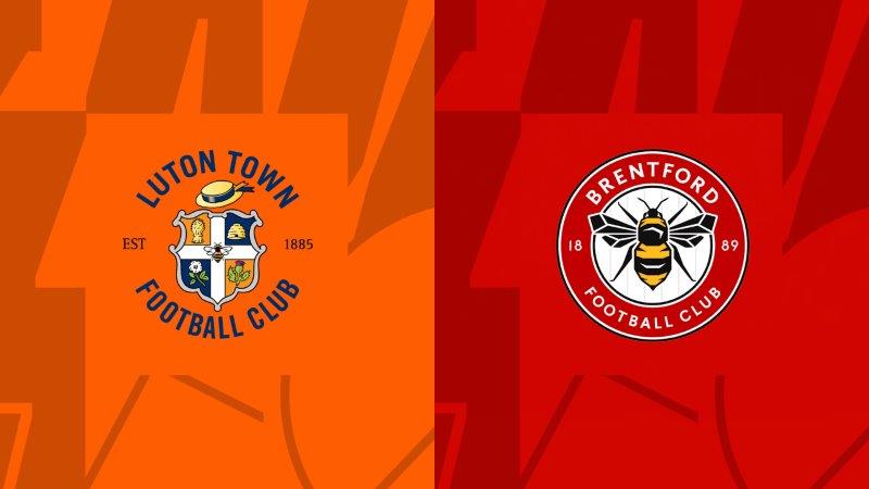 Soi kèo nhà cái Luton Town vs Brentford – Premier League – 20/4/2024 