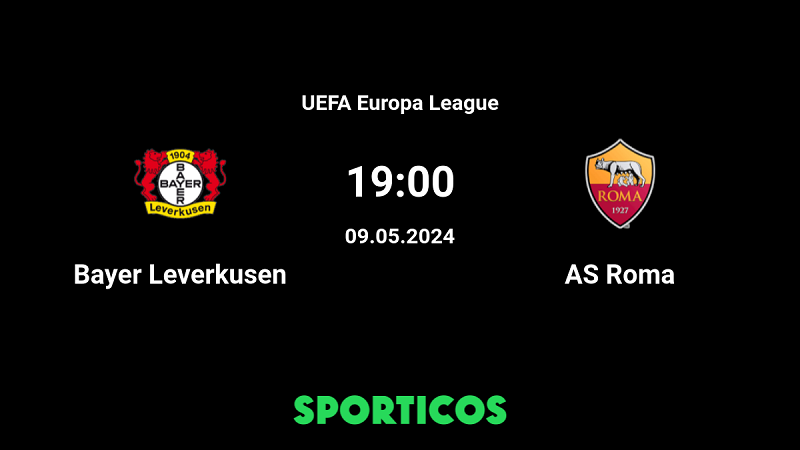 Nhận định trận đấu Bayer Leverkusen vs AS Roma ngày 10-05-2024 