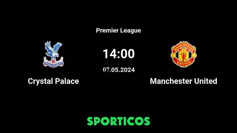 Nhận định trận đấu Crystal Palace vs Manchester United uk88