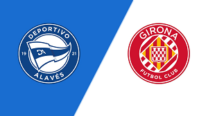 Nhận định trận đấu Deportivo Alaves vs Girona uk88