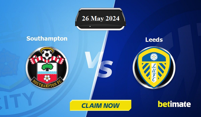 Nhận định trận đấu Leeds vs Southampton uk88