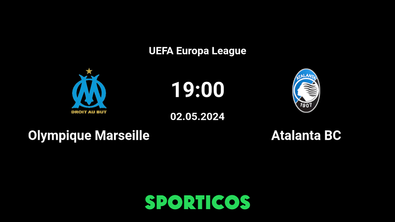 Nhận định trận đấu Marseille vs Atalanta uk88