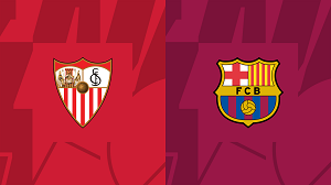 Nhận định trận đấu Sevilla vs Barcelona, 02h00 ngày 27/05/2024