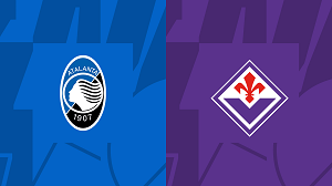 Tip kèo bóng đá trận Atalanta vs Fiorentina, 23h00 ngày 02/06/2024