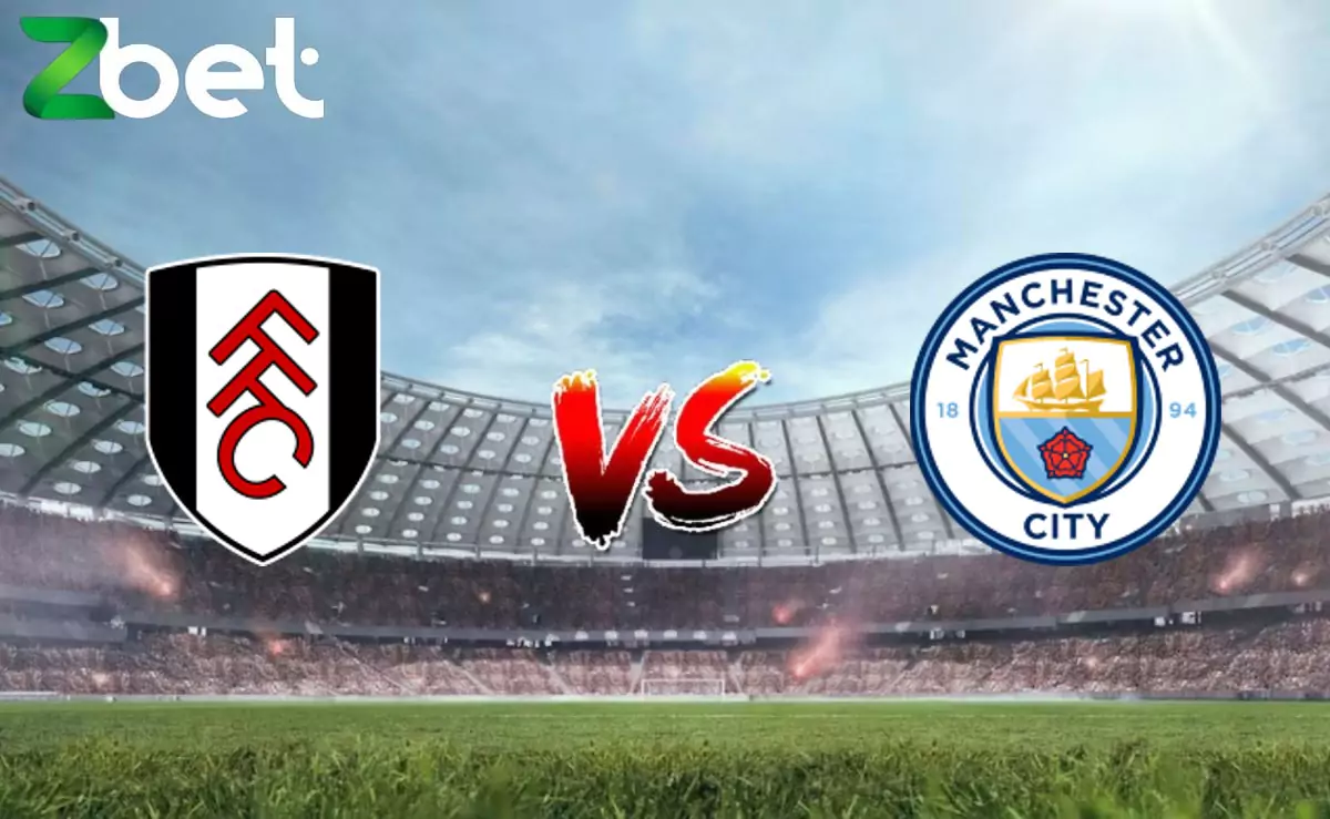 Nhận định soi kèo Fulham vs Manchester City, 18h30 11/05/2024 – Ngoại hạng Anh