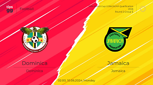 Nhận định trận đấu Dominica vs Jamaica, 02h00 ngày 10/06/2024