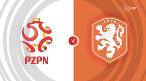 Tip kèo bóng đá trận Poland vs Netherlands, 20h00 ngày 16/06/2024