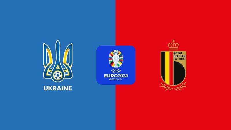 Soi kèo nhà cái Ukraine vs Bỉ – Euro – 26/6/2024