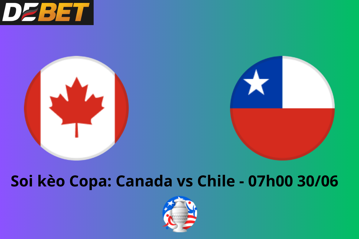 Soi kèo Canada vs Chile 07h00 ngày 30/06/2024 – Copa America 2024