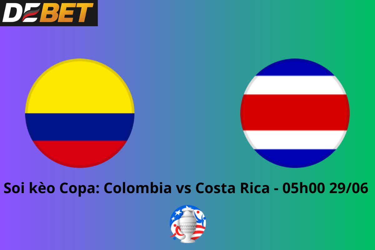 Soi kèo Colombia vs Costa Rica 05h00 ngày 29/06/2024 – Copa America 2024