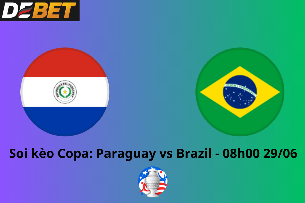 Soi kèo Paraguay vs Brazil 08h00 ngày 29/06/2024 – Copa America 2024