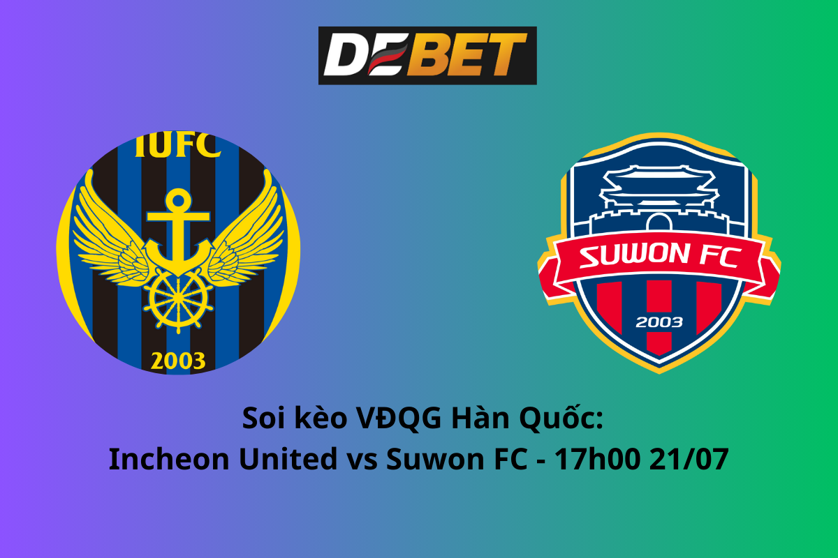 Soi kèo Incheon United vs Suwon FC 17h00 ngày 21/07/2024 – VĐQG Hàn Quốc