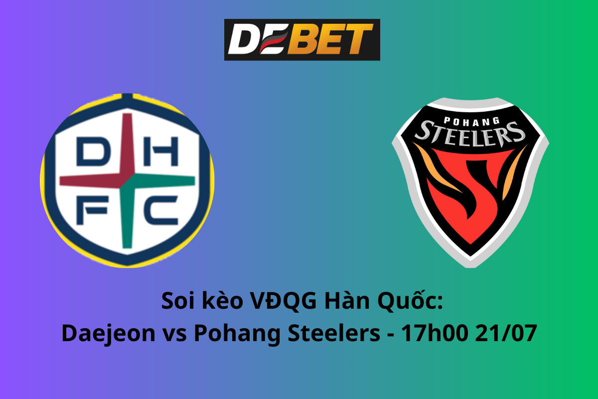 Soi kèo Daejeon vs Pohang Steelers 17h00 ngày 21/07/2024 – VĐQG Hàn Quốc