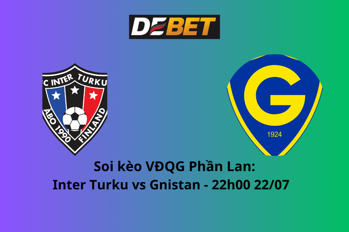 Soi kèo Inter Turku vs Gnistan 22h00 ngày 22/07/2024 – VĐQG Phần Lan