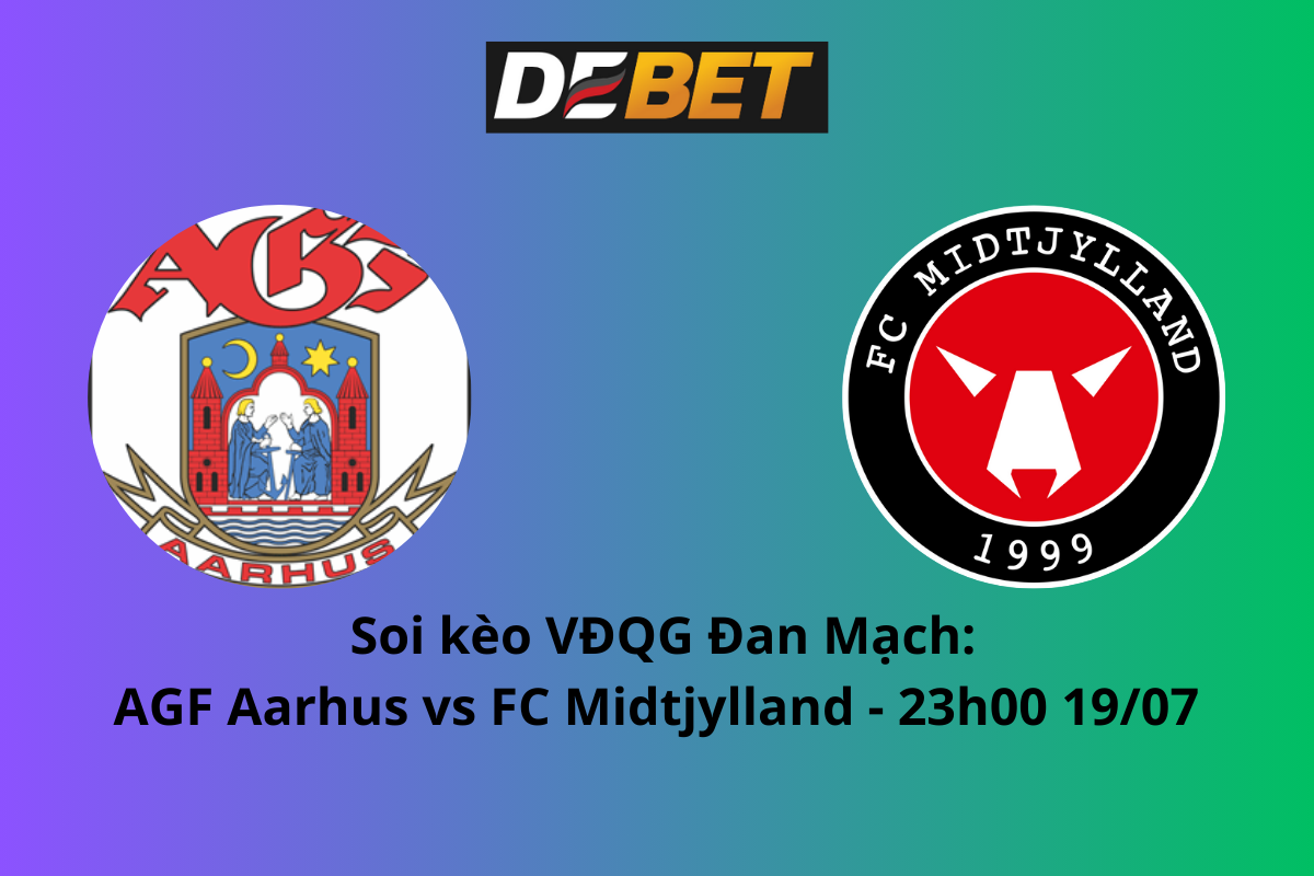 Soi kèo AGF Aarhus vs FC Midtjylland 23h00 ngày 19/07/2024 – Ngoại hạng Đan Mạch