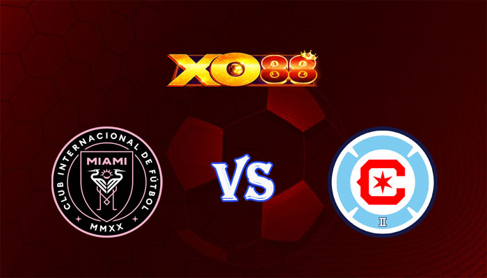 Nhận định soi kèo Inter Miami vs Chicago Fire 06h30 ngày 21/07/2024 Nhà Nghề Mỹ