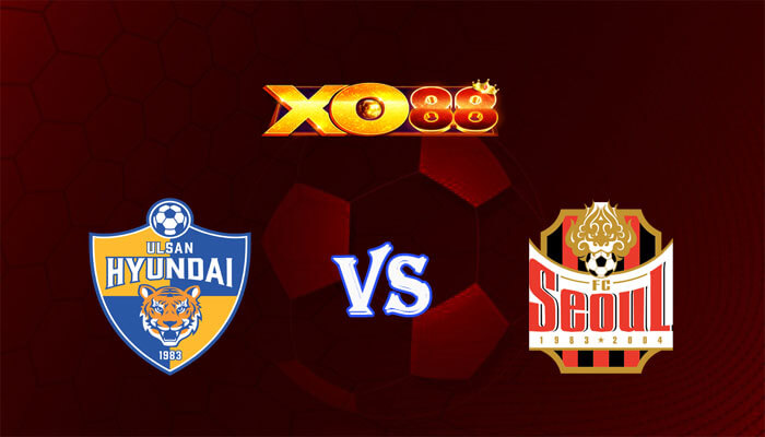 Nhận định soi kèo Ulsan Hyundai vs FC Seoul 17h00 ngày 13/07/2024 VĐQG Hàn Quốc