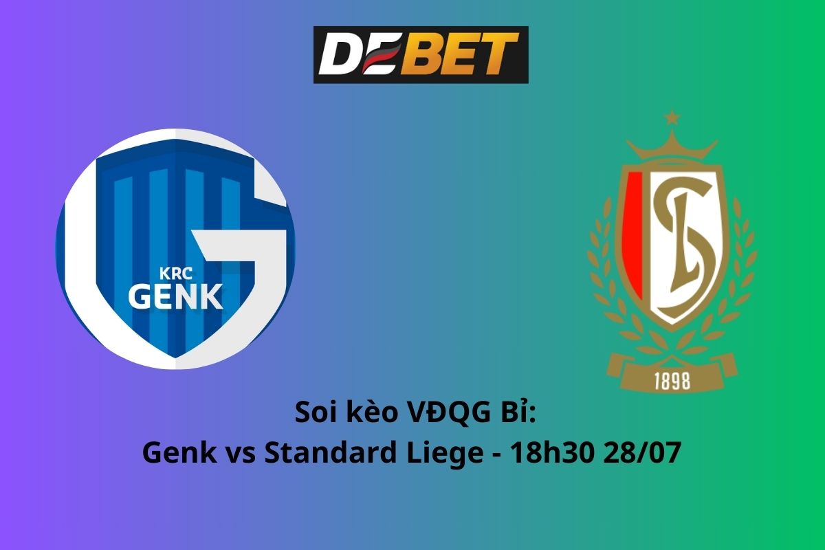 Soi kèo Genk vs Standard Liege 18h30 ngày 28/07/2024 – VĐQG Bỉ