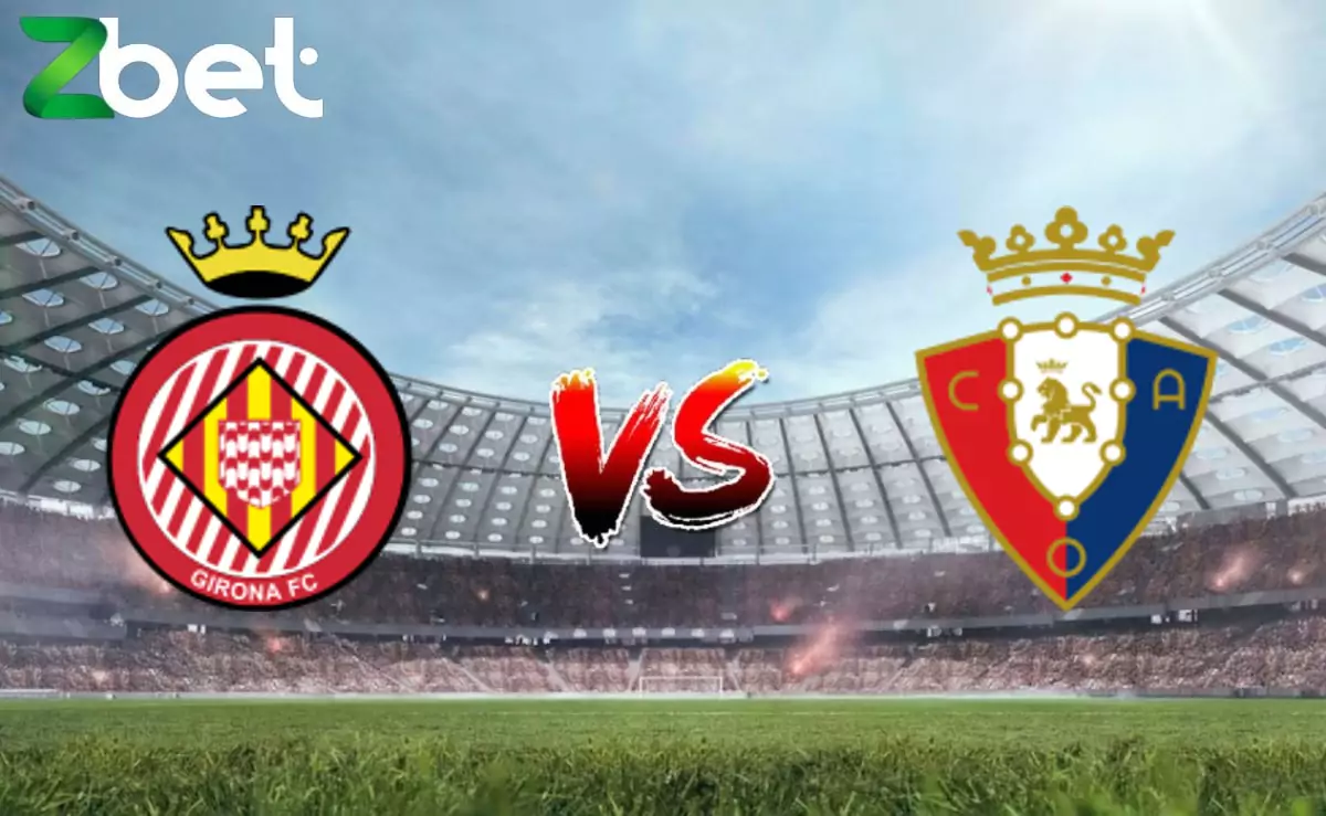 Nhận định soi kèo Girona vs Osasuna, 00h00 30/08/2024 – La Liga