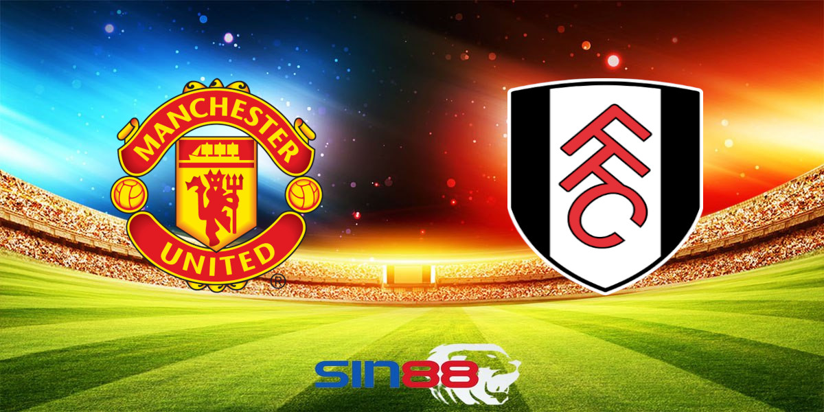 Nhận định bóng đá Manchester United - Fulham 02h00 ngày 17/08/2024 - Ngoại hạng Anh (Kate)