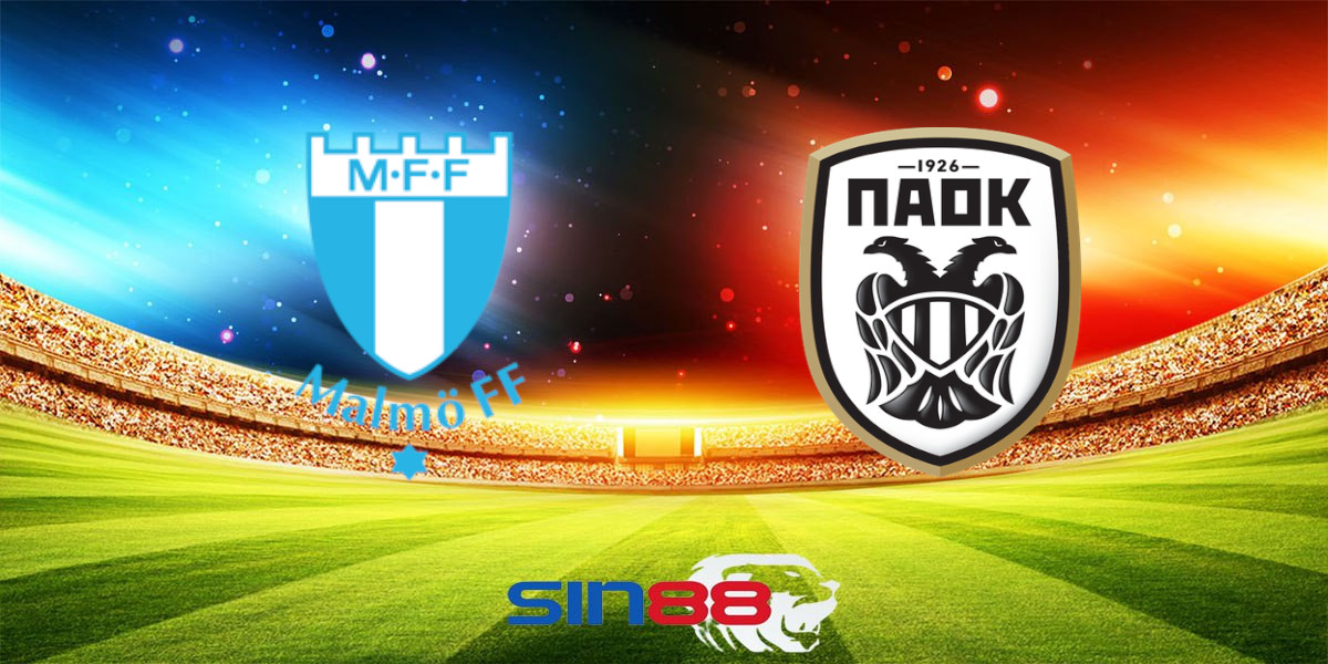 Nhận định bóng đá Malmo FF - PAOK Thessaloniki 00h00 ngày 07/08/2024 - Champions League (Kate)