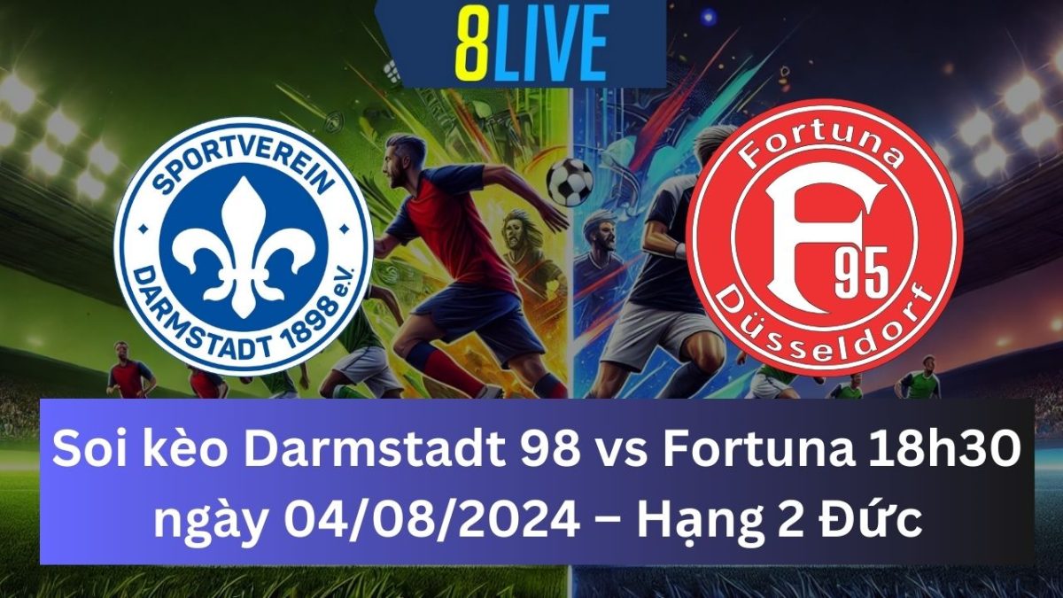 Soi kèo SV Darmstadt 98 vs Fortuna Dusseldorf 18h30 ngày 04/08/2024 – Hạng 2 Đức