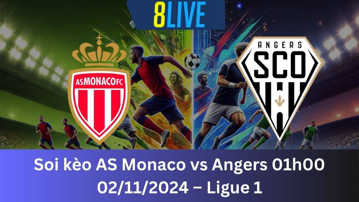 Soi kèo AS Monaco vs Angers 01h00 02/11/2024 – Ligue 1